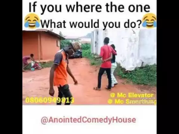 Video: Anointed Comedy House – What Does This Nigeria Man Deserve